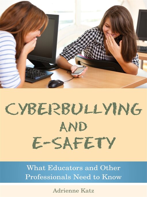 Title details for Cyberbullying and E-safety by Adrienne Katz - Available